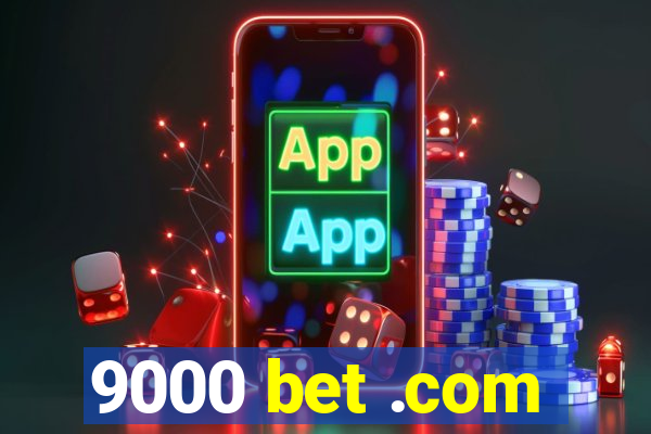 9000 bet .com